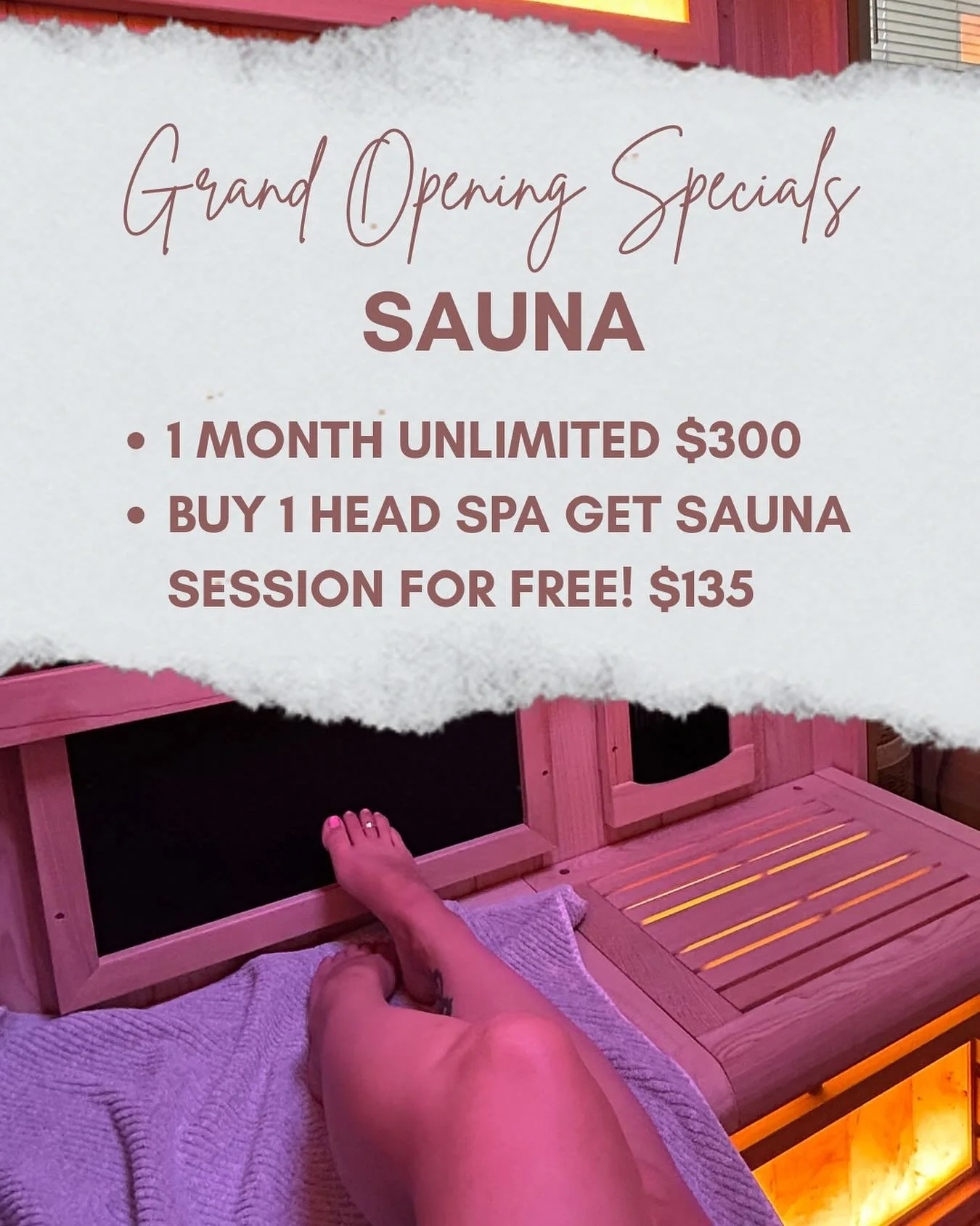GRAND OPENING ✨ DEALS ✨ 

1 month unlimited sauna sessions for $300 
1 FREE sauna session with every head spa purchase 

Come warm up this fall in our broad spectrum infrared sauna. Connect to the blue tooth and listen to your favorite audiobook, pla