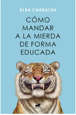 “Cómo mandar a la mierda de forma educada” — Un manual para poner límites con respeto