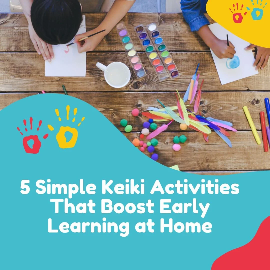 5 Simple Keiki Activities That Boost Early Learning at Home