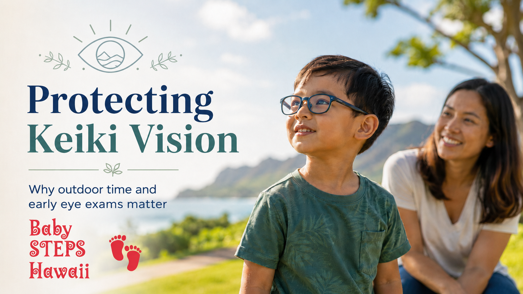 New Myopia Research: Why Outdoor Time and Early Eye Exams Matter for Keiki