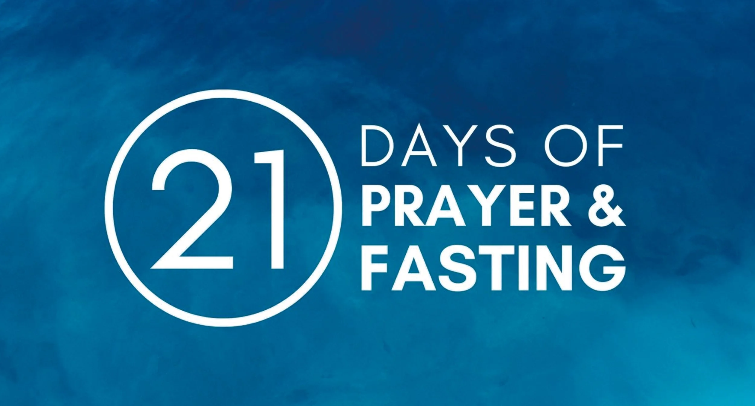 21 Days of Prayer &amp; Fasting