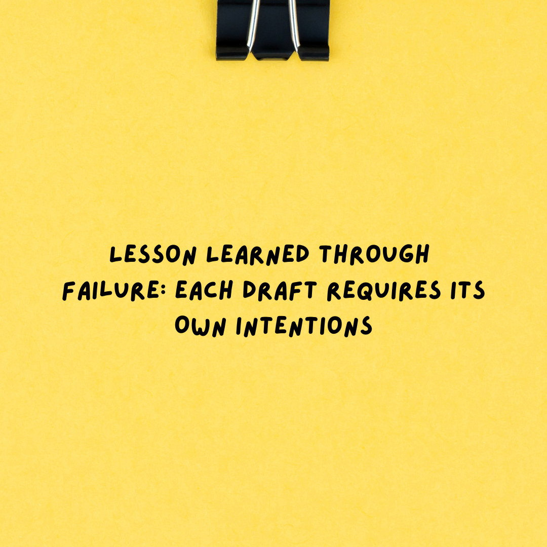 Lesson Learned Through Failure: Each Draft Requires Its Own Intentions
