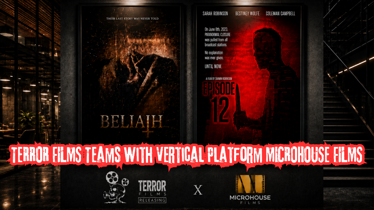(NEWS) TERROR FILMS Teams With Vertical Platform MICROHOUSE FILMS