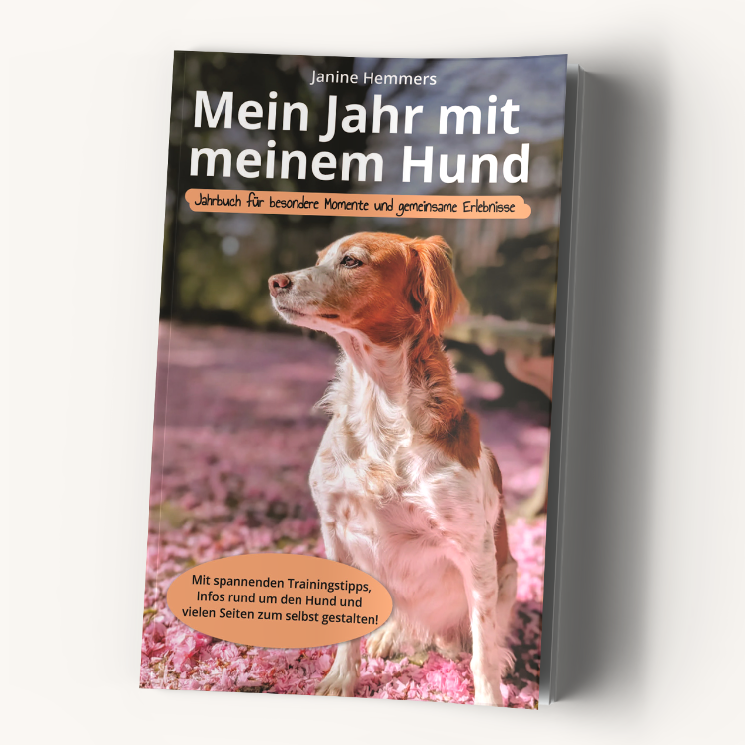 Mein Jahr mit meinem Hund: Jahrbuch für besondere Momente und gemeinsame Erlebnisse