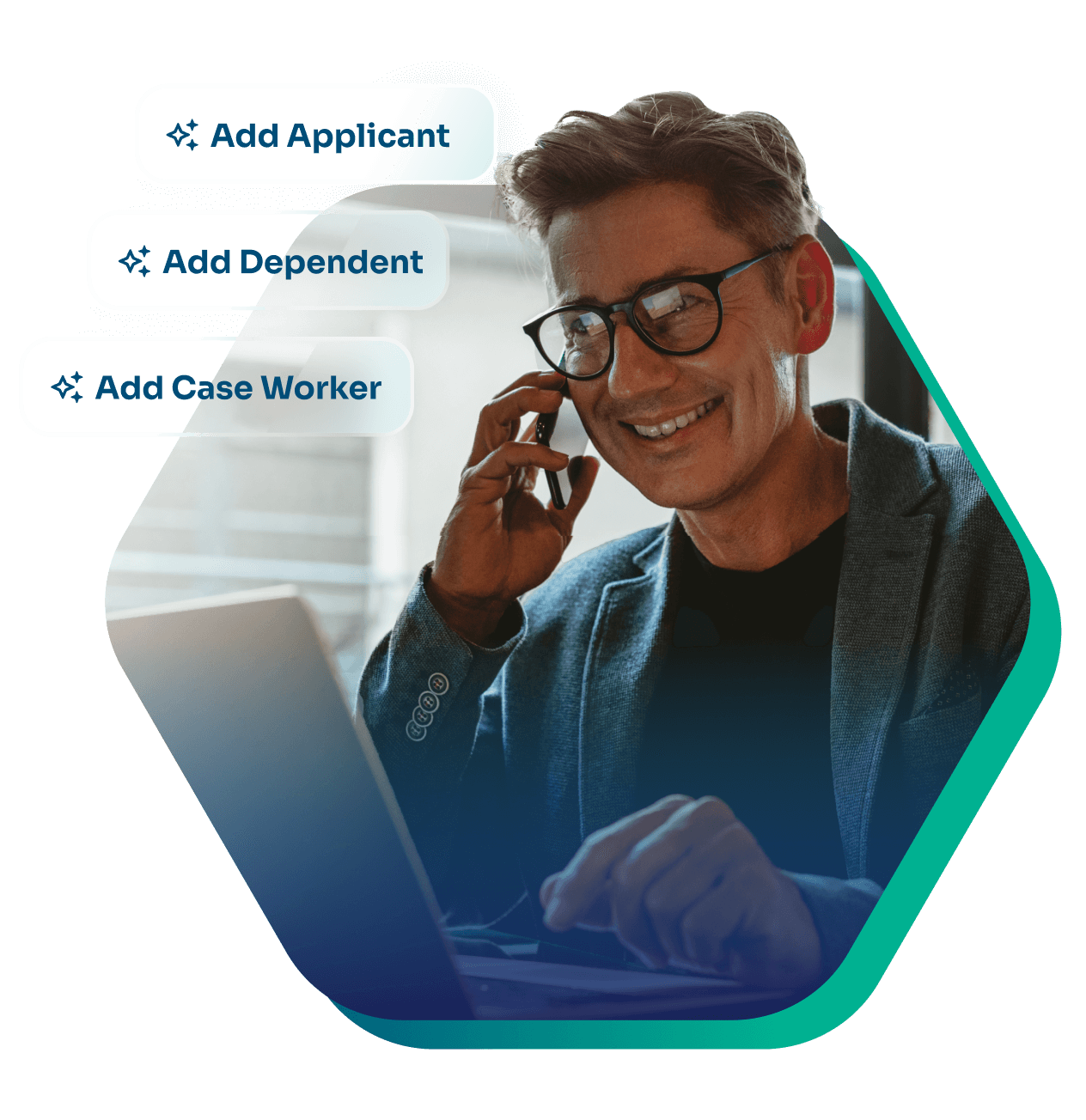 Smiling man with glasses talking on phone, working on a laptop, with overlay text options: Add Applicant, Add Dependent, Add Case Worker.