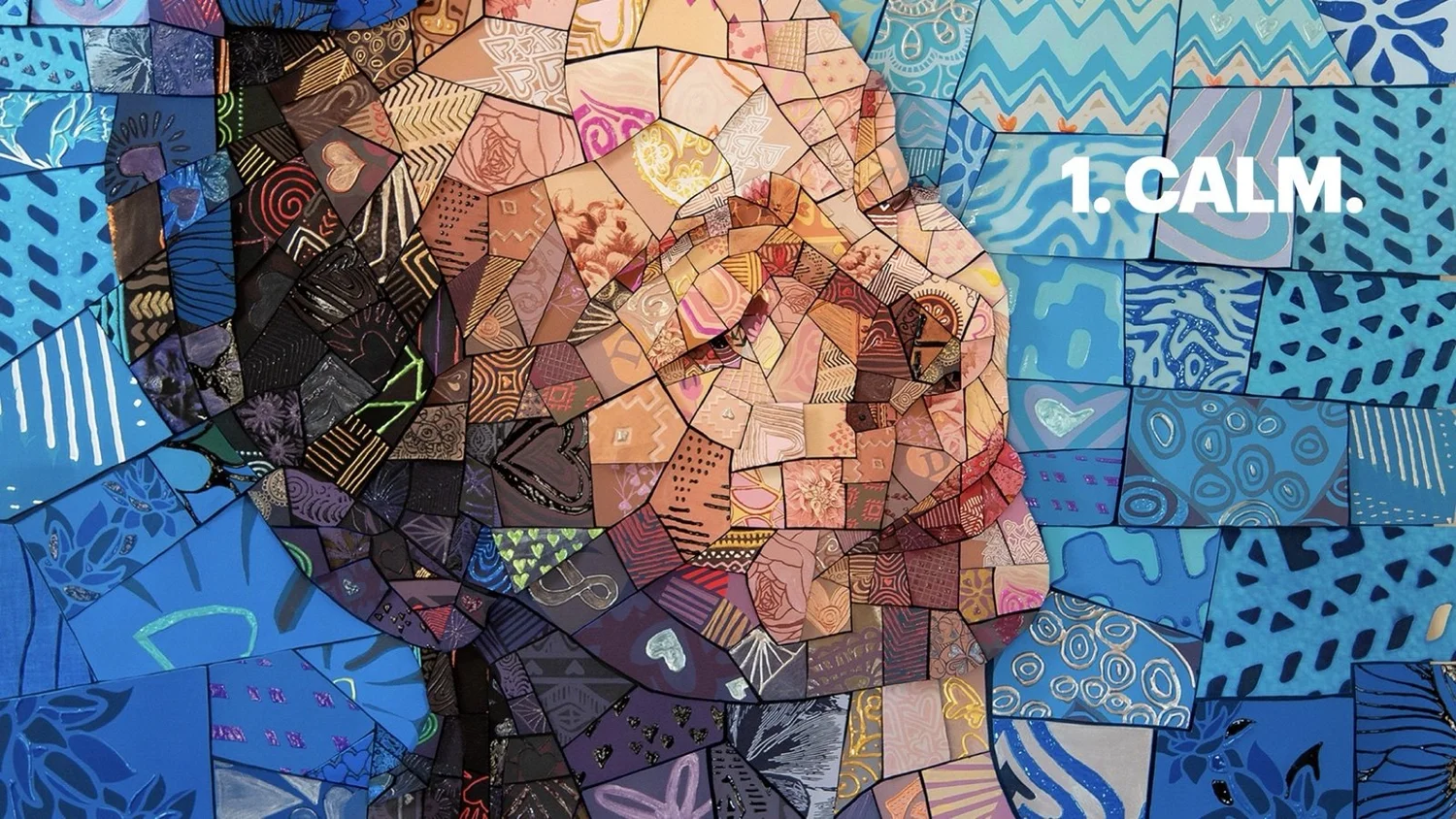 A mosaic portrait of a woman's face built from blue, orange and patterned tiles, with the words “1. Calm.” in white.