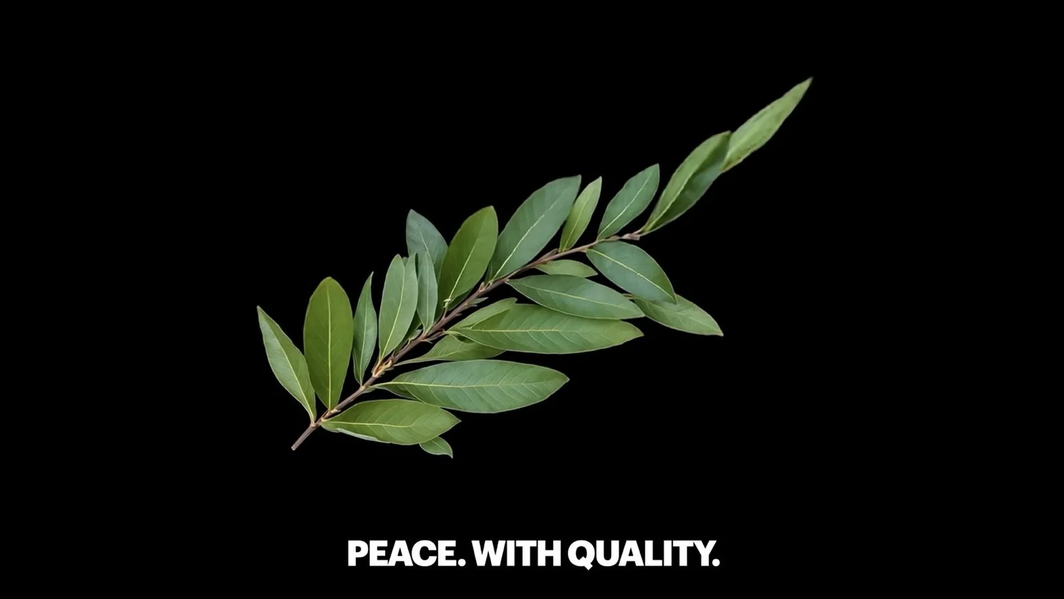 An olive branch on a black background above the words “Peace. With quality.”