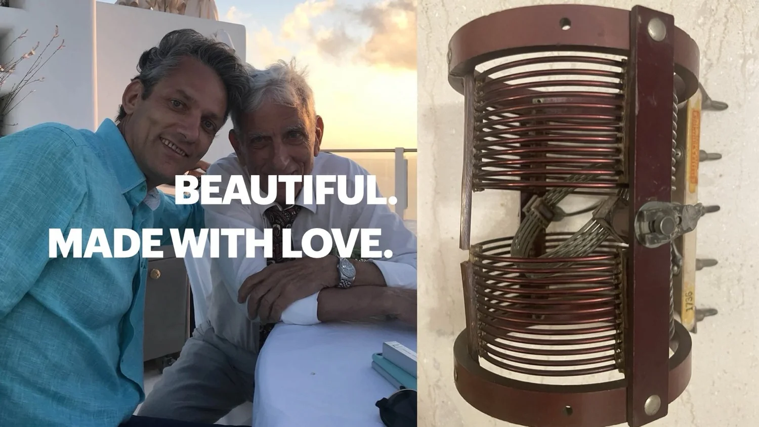 Two photographs side by side: on the left, Charis Tsevis and his father smiling at a table outdoors at sunset; on the right, an old electrical coil of copper windings on a brown frame. Overlaid text: “Beautiful. Made with love.”