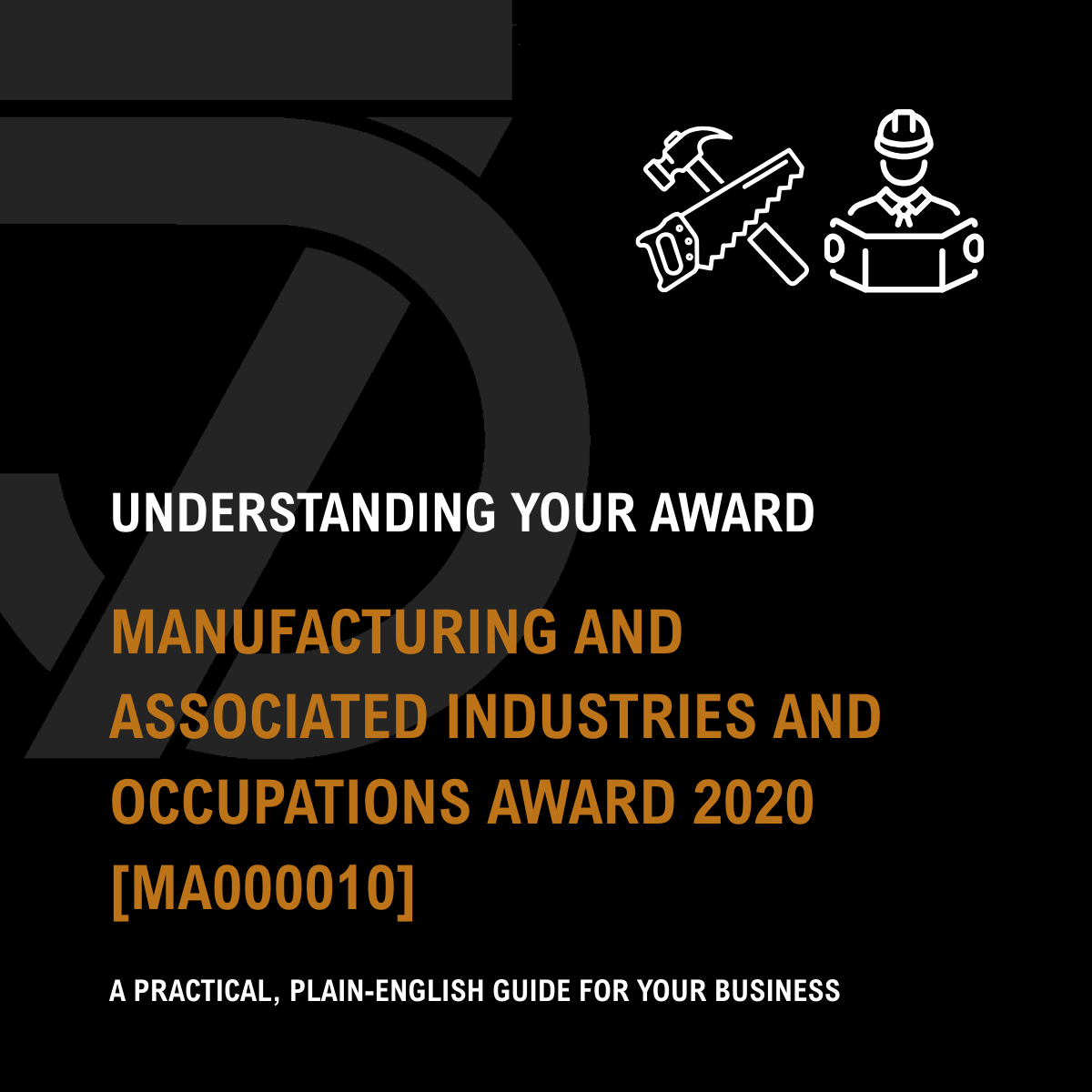 Manufacturing and Associated Industries and Occupations Award 2020 - A Simple Guide for Your Business