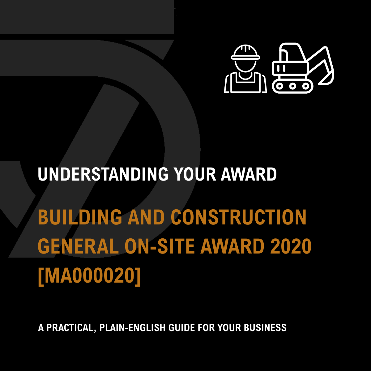 Building and Construction General On-site Award 2020 - A Simple Guide for Your Business