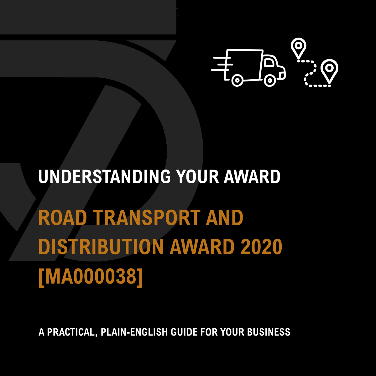 Road Transport and Distribution Award 2020 - A Simple Guide for Your Business