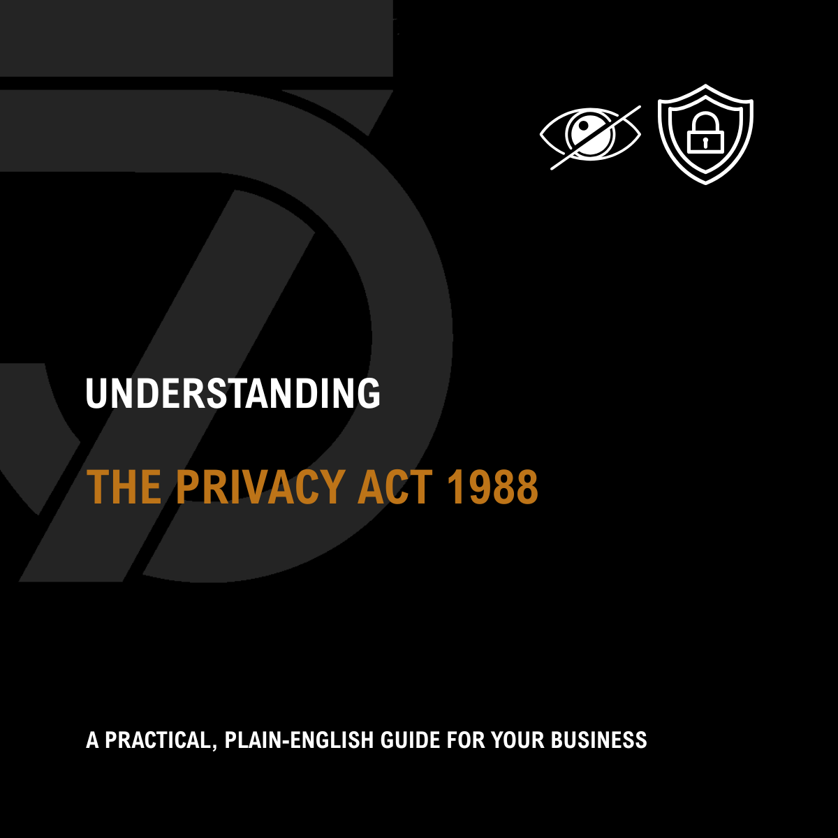 Understanding The Privacy Act 1988 - A Simple Guide for Your Business