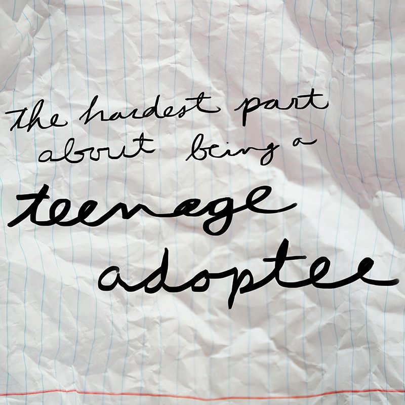 The Hardest Part About Being a Teenage Adoptee