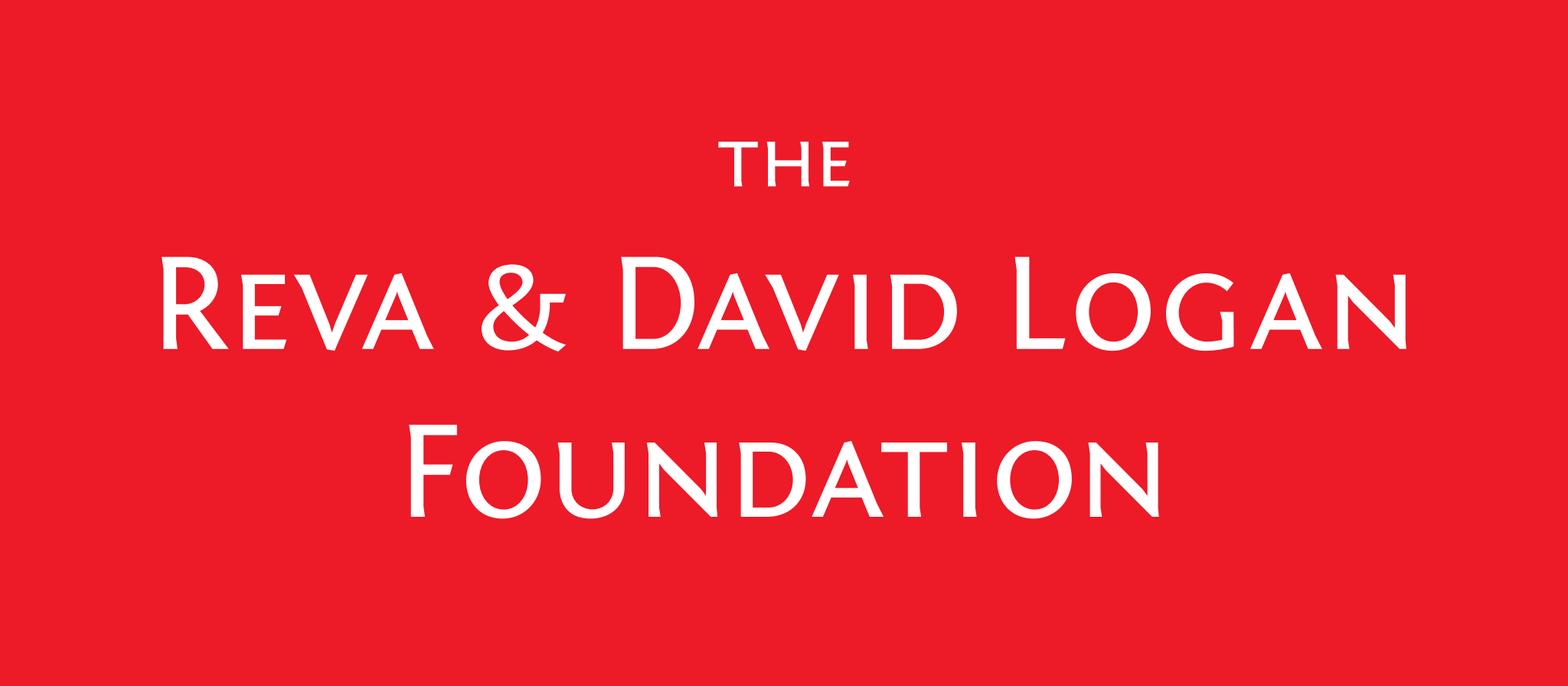 Red background with white text reading 'The Reva & David Logan Foundation'