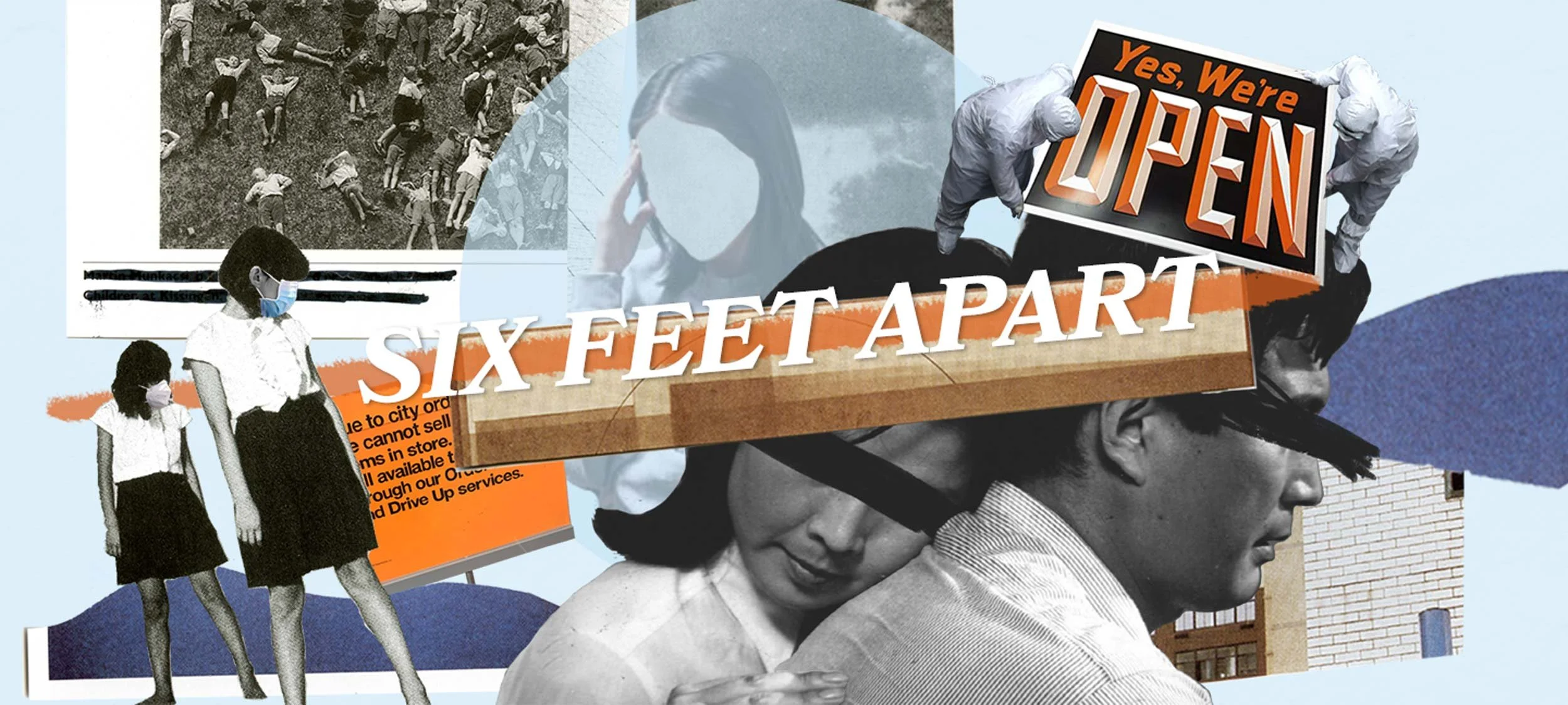 Collage artwork with people wearing masks, historical photographs, and signs with messages about social distancing and reopening, emphasizing the theme "Six Feet Apart."