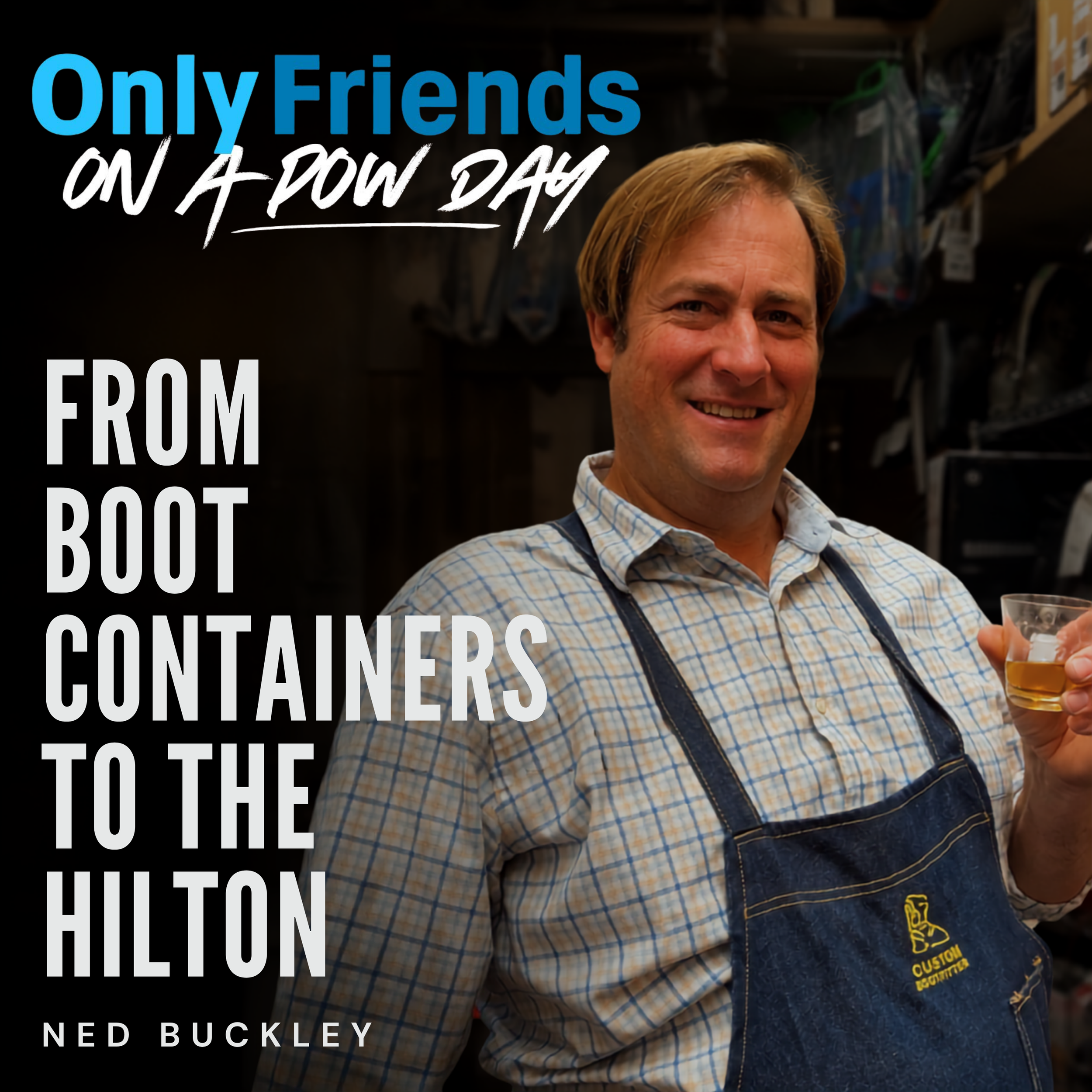 Ned Buckley: From Boot Containers to the Hilton 