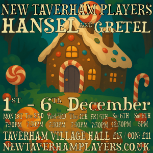 Festive poster promoting a holiday play called 'Hansel and Gretel' by New Taverham Players, featuring a gingerbread house decorated for Christmas, with text detailing show dates from December 1st to 6th at Taverham Village Hall.