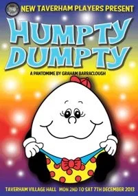 Poster for a theatrical production of 'Humpty Dumpty,' presented by New Taverham Players, held at Taverham Village Hall from December 2 to December 7, 2013.