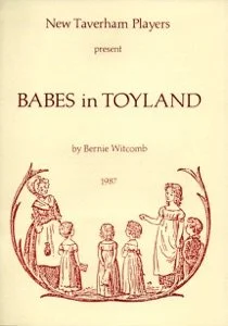 Cover page of a play titled "Babes in Toyland" by Bernie Witcomb, presented by New Taverham Players, 1980, featuring an illustration of four children and an adult woman in vintage clothing.