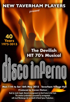 Poster for New Taverham Players' musical 'Disco Inferno', celebrating 40 years from 1975 to 2015, titled 'The Devilish HIT 70's Musical', performed from May 11th to May 16th, 2015 at Taverham Village Hall, with music produced by Steven Melton and book by Julie Marshall.
