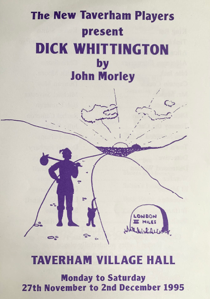 A promotional poster for a play titled 'The New Taverham Players present Dick Whittington by John Morley,' held at Taverham Village Hall from November 27 to December 2, 1995, featuring a sketch of a person with a hat and a dog, with a moon and clouds in the background.