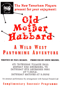 Poster for a theatrical production titled 'Old Mother Hubbard,' part of The New Taverham Players' season, written by Paul Reakes, produced by Steve Melton, and featuring a performance by Samuel French Ltd, promoting a wild west pantomime adventure with a complimentary souvenir programme.