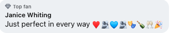 A social media post praising Janice Whiting as a top fan, with a caption saying 'Just perfect in every way' followed by heart, blue heart, and other emoji.