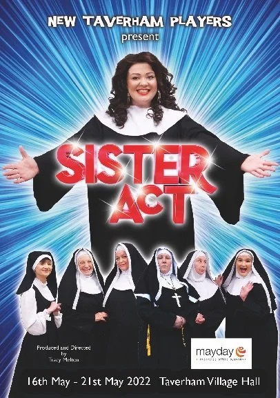 Poster for the play "Sister Act" presented by New Taverham Players at Taverham Village Hall from May 16 to May 21, 2022, featuring a woman with dark, curly hair and seven women dressed as nuns.