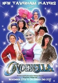 Promotional poster for a theatrical production of Cinderella by New Taverham Players, featuring characters in colorful costumes, including a woman in a purple dress with a white apron, a woman in blue with a tiara, and other cast members, with bright stars and text indicating the show dates from November 27th to December 2nd, 2017.