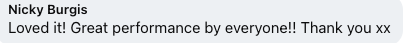 Screenshot of a social media comment from Nicky Burgis praising a performance.