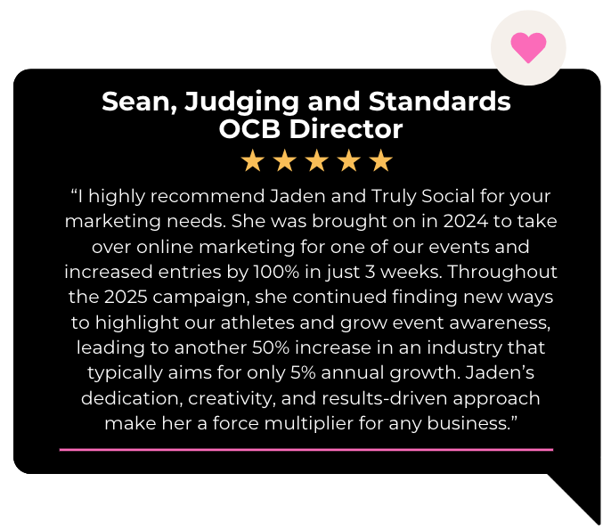 Testimonial from Sean, OCB Director, praising Jaden and Truly Social for boosting event entries 100% and driving major growth through creative marketing.