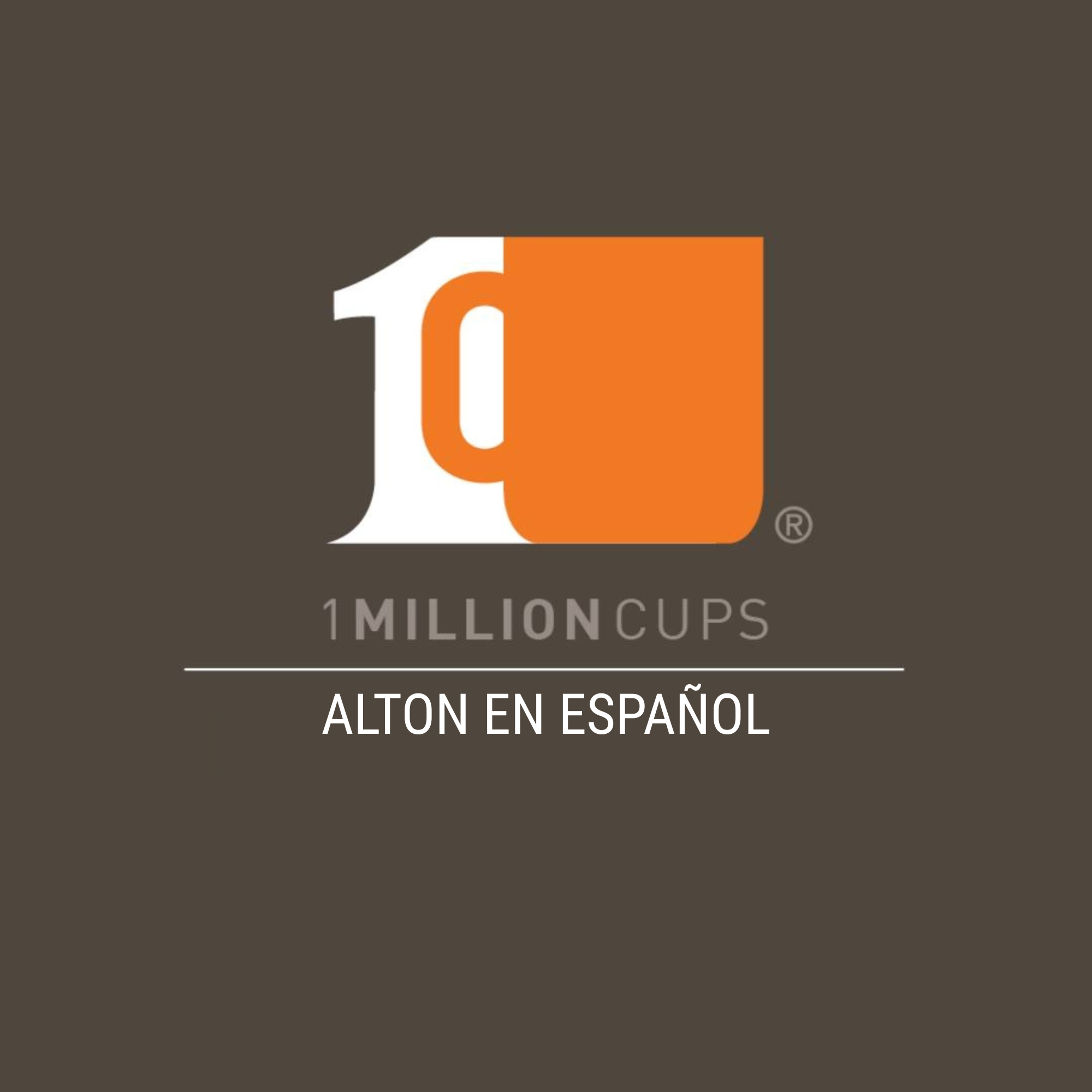 Alton EDC Launches 1 Million Cups en Español – January 28 at 9:00 AM