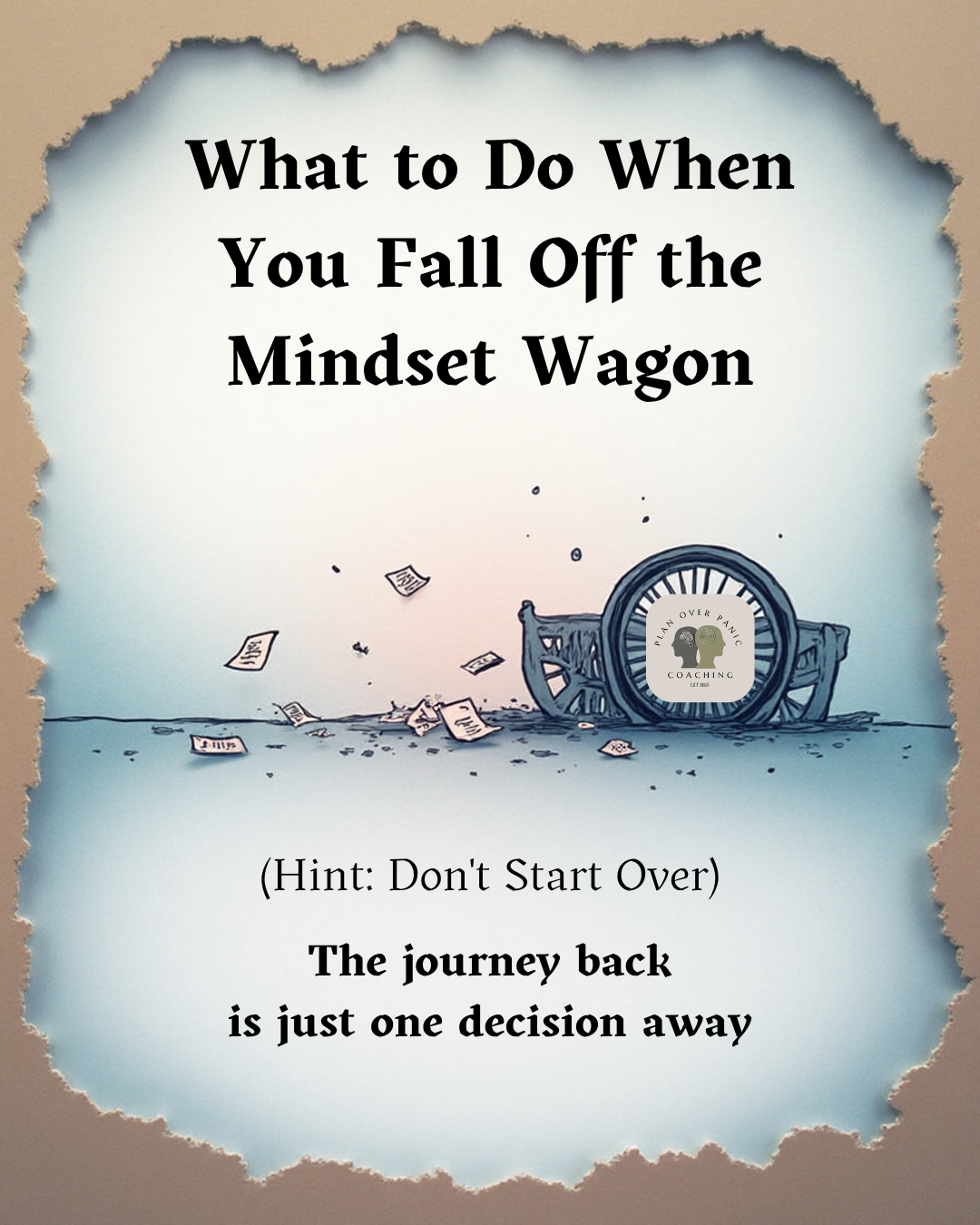 What to Do When You Fall Off the Mindset Wagon (Hint: Don't Start Over)