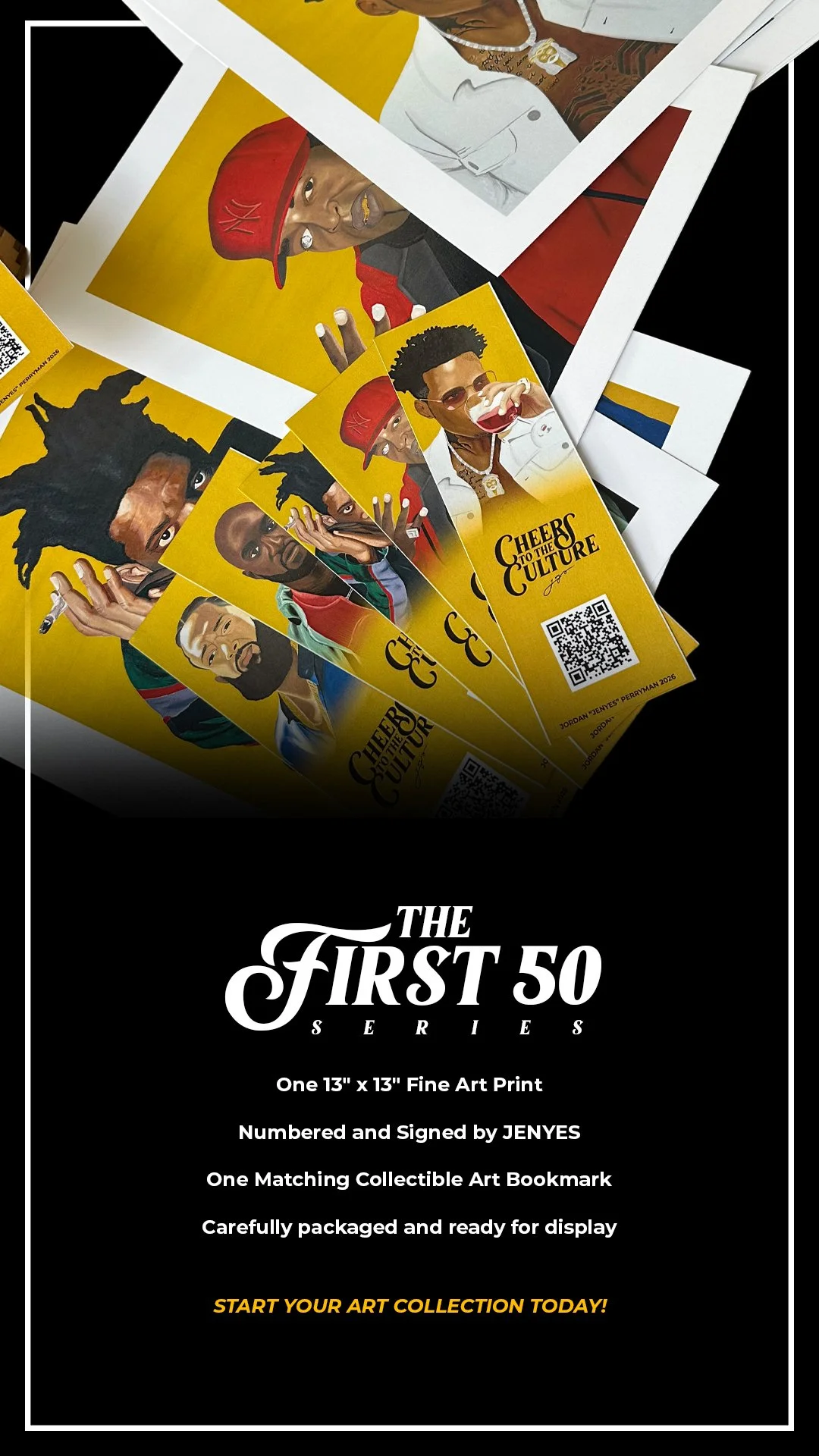 A promotional image for "The First 50 Series" features five illustrated collectible art bookmarks with portraits of Black men, each displaying unique styles and accessories. The bookmarks have a yellow background with text "Cheers to the Culture" and a QR code. The accompanying text describes the collection as a 13x13 inch fine art print, numbered and signed by Jenye, packaged for display, encouraging starting an art collection.