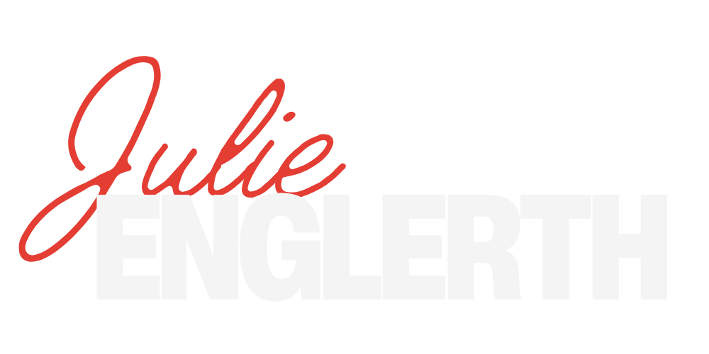 The image displays the name 'Julie Englerth' with 'Julie' in red cursive script and 'Englerth' in bold white letters.