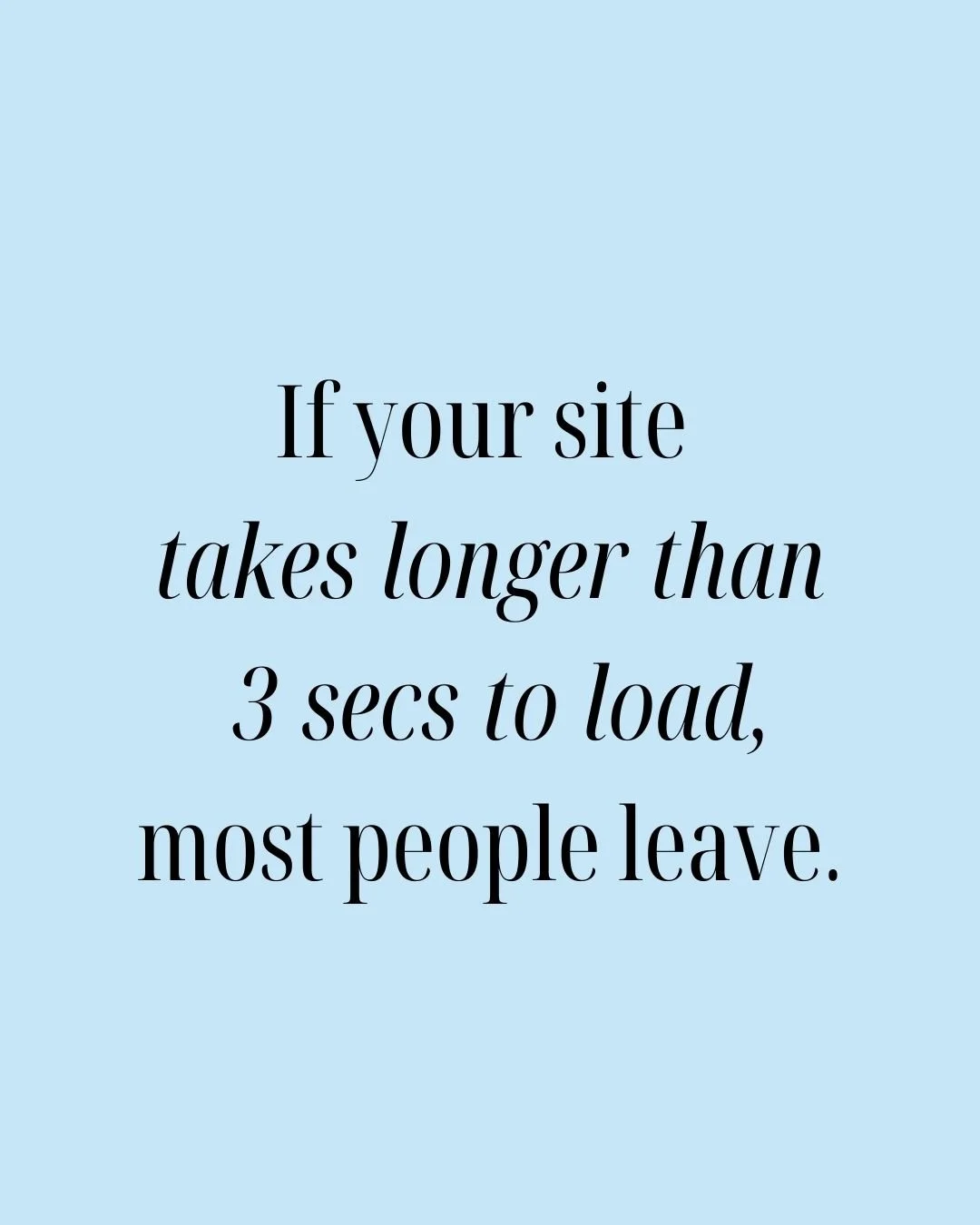 🚨 Ever clicked a website link and gave up waiting because it just&hellip; wouldn&rsquo;t&hellip; load? 😩​

That&rsquo;s exactly what happens to your potential clients if your site takes longer than 3 seconds to load &mdash; they bounce. And even Go