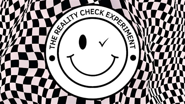 The Reality Check Experiment