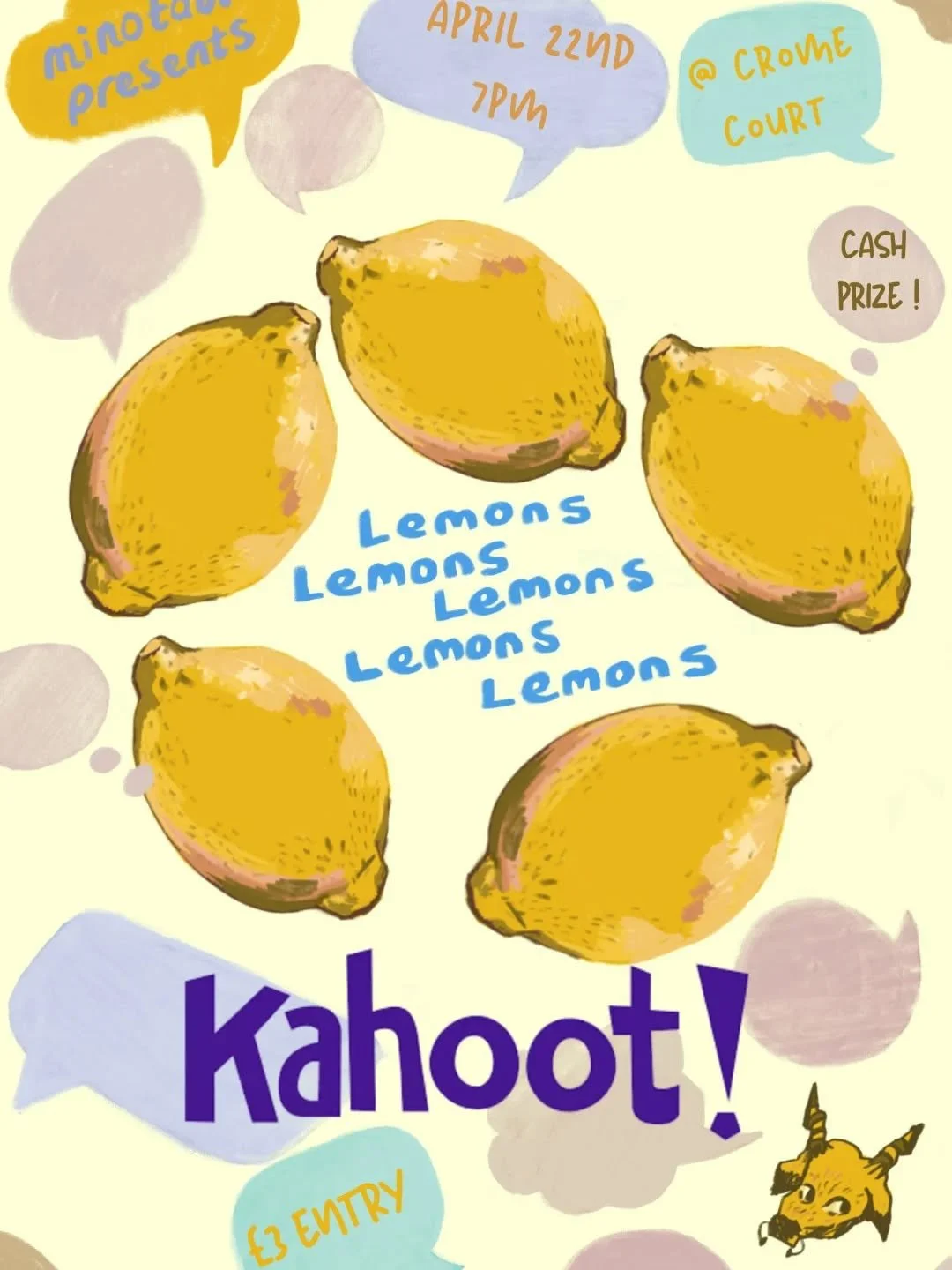 Introducing the Minotaur Kahoot! In Lemon-aid of our fundraising efforts!

Make sure to come to Crome Court, Tuesday 22nd at 7pm go play Kahoot! There's a cash prize for the winning player!! 

&pound;3 entry! Don't miss out on what is sure to be a fu