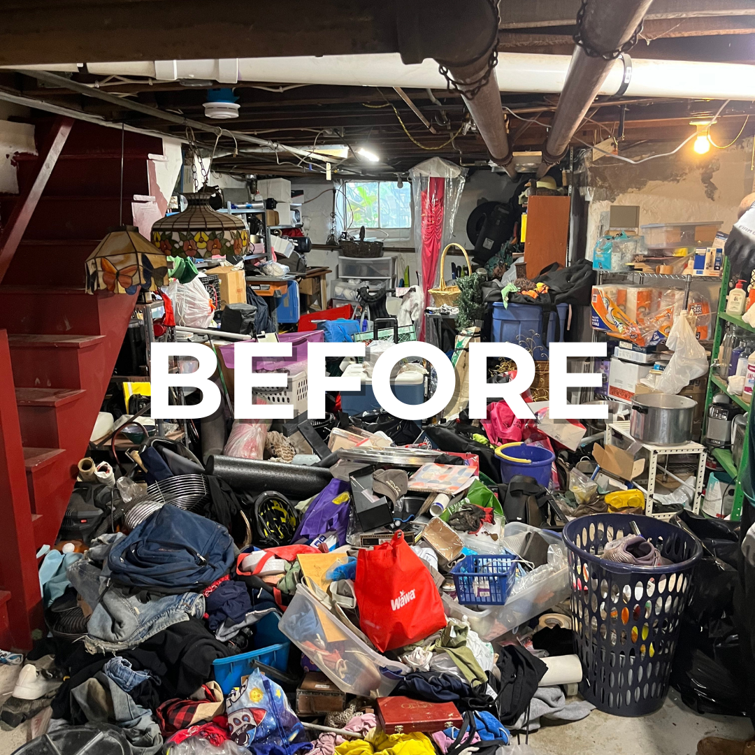 Branded "BEFORE" image showing a cluttered hoarder house basement in a Philly suburb.