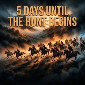 Five Days Until The Hunt Begins!