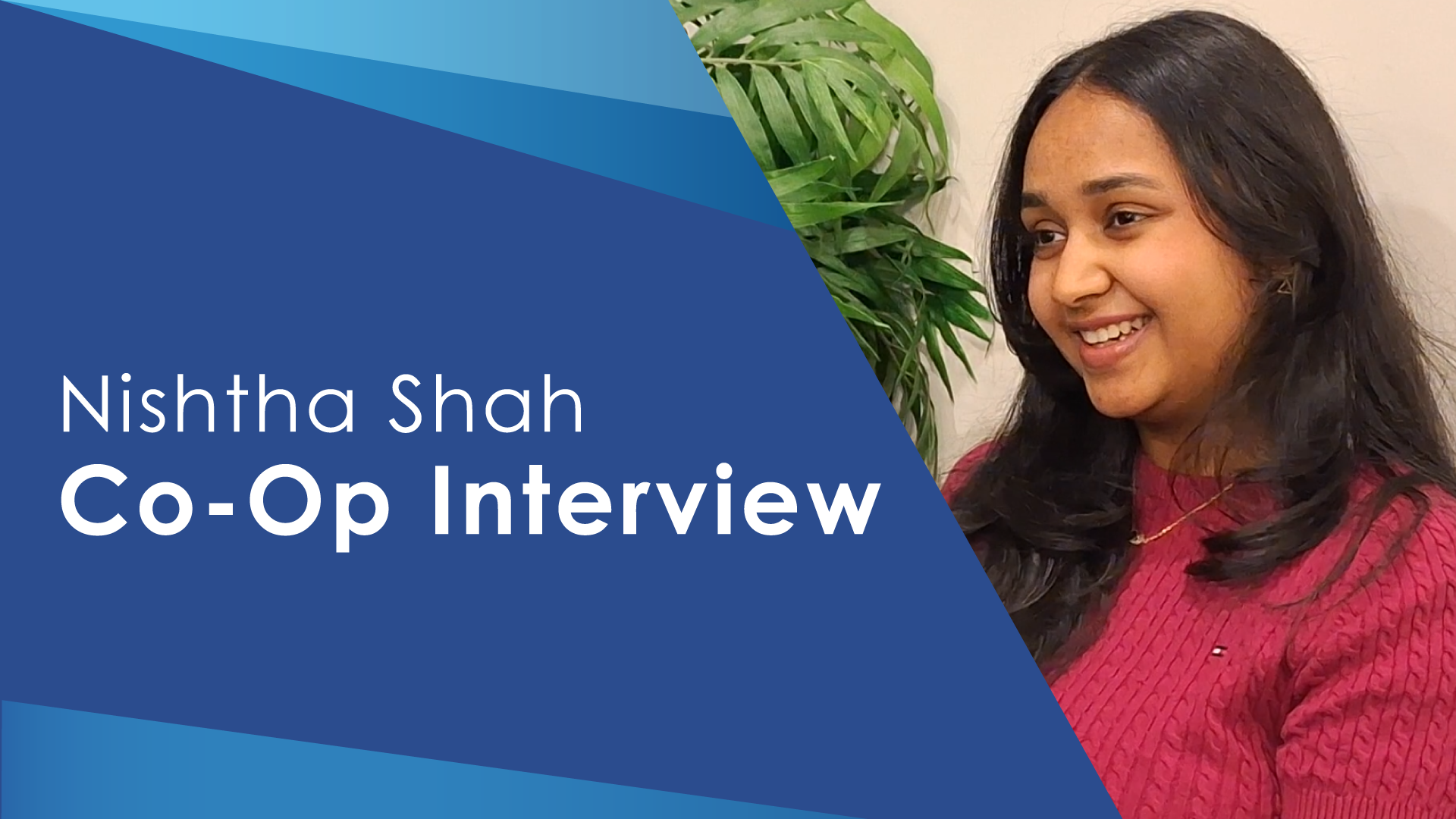 Co-Op Interview with Nishtha Shah