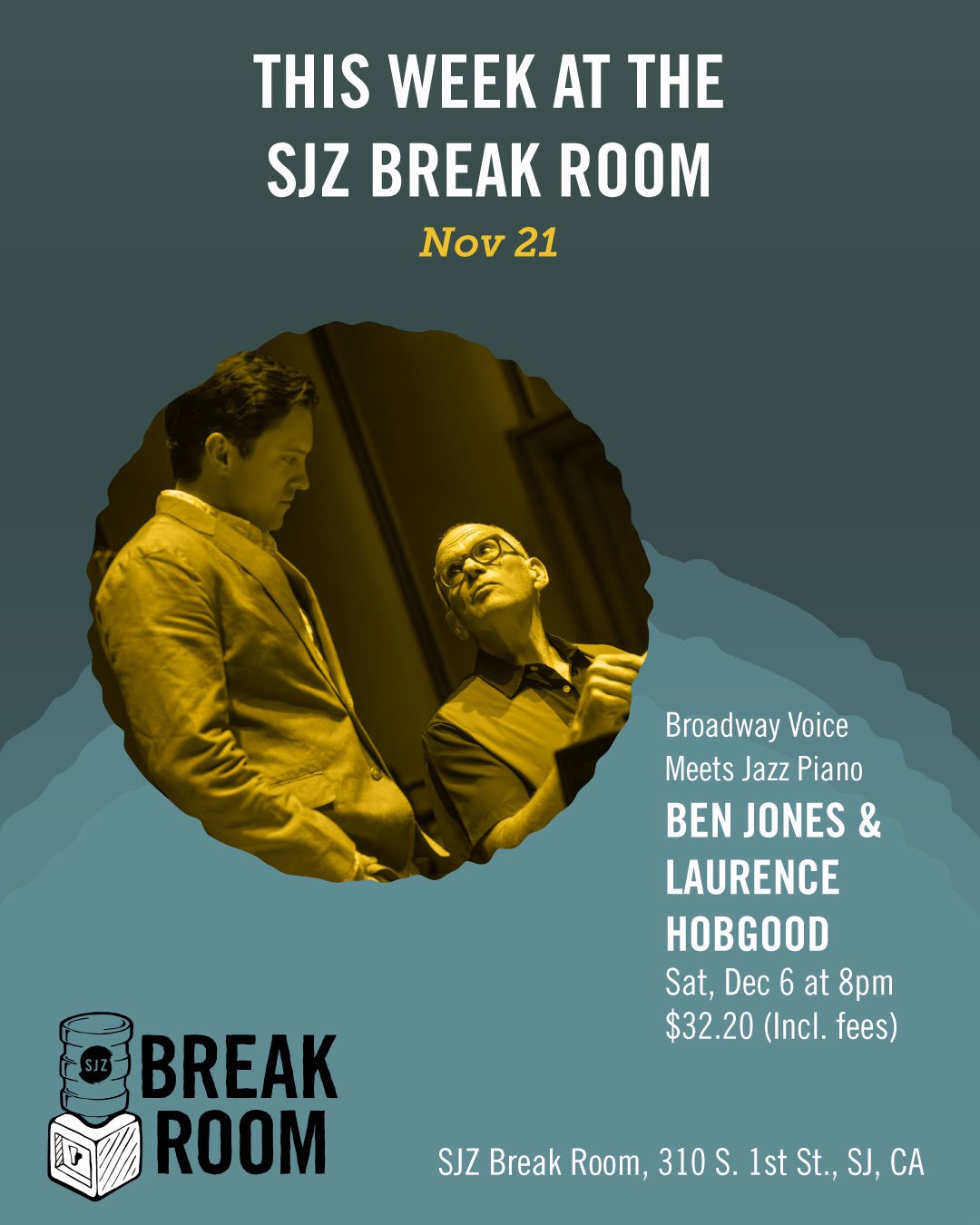 This Saturday, December 6 at 8pm, catch the final show of the SJZ Break Room Fall Series with Ben Jones &amp; Grammy Award winning jazz pianist Laurence Hobgood. Their new project has been called &ldquo;unblinkingly intense and intimate&quot; by Talk