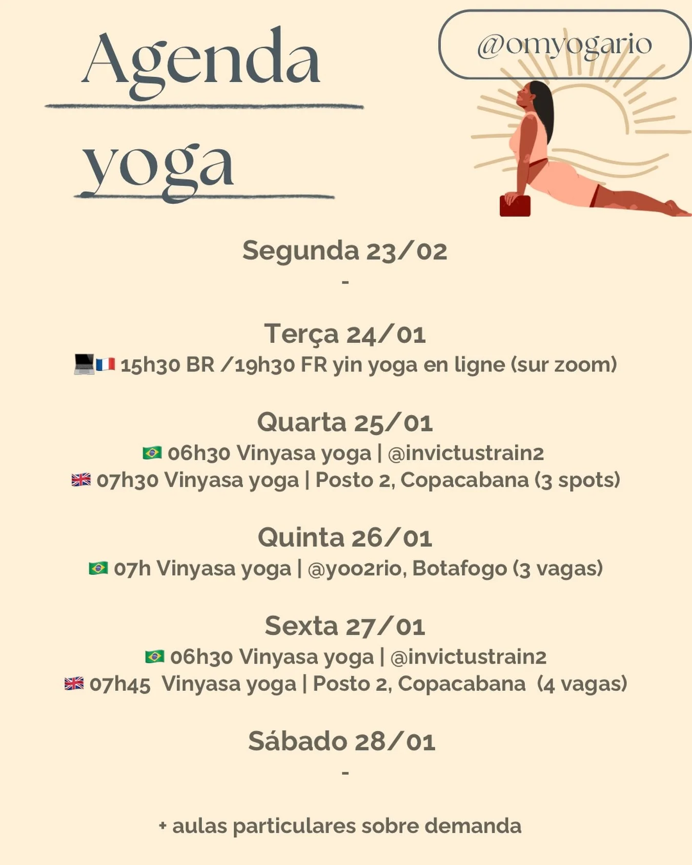 Boa noite com nossa agenda semanal de yoga 🧘🏽&zwj;♀️🌞
Vamos praticar yoga, fechamos esse ciclo de Fevereiro com nossa tem&aacute;tica especial para o ver&atilde;o. ✨🧘🏽&zwj;♀️

Aulas em portugu&ecirc;s 🇧🇷/ english 🇬🇧 / fran&ccedil;ais 🇫🇷
📍