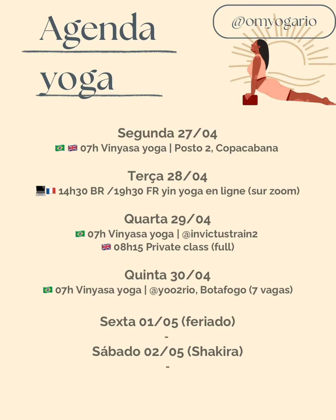 Boa noite com nossa agenda semanal de yoga🧘🏽&zwj;♀️🌞 &uacute;ltima semana de Abril ✨ antes de ter algumas novidades por aqui 🧘🏽&zwj;♀️🧘🏽 Quer ter uma pr&aacute;tica regular de yoga com a gente ? 
Inscri&ccedil;&atilde;o no Omyogario.as.me ou p