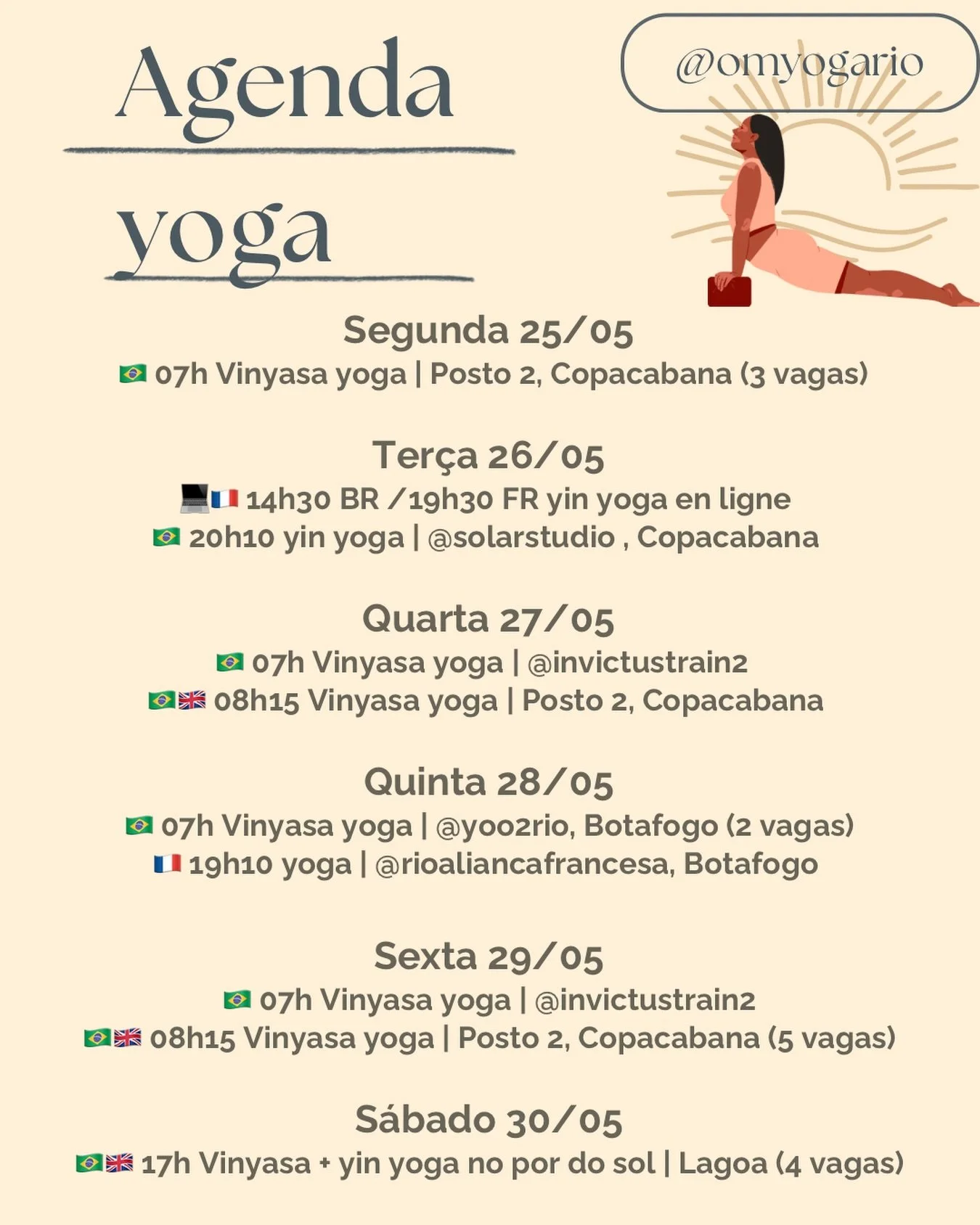 Boa tarde com nossa agenda de yoga🧘🏽&zwj;♀️🌞 Quer ter uma pr&aacute;tica regular de yoga com a gente ? 
Inscri&ccedil;&atilde;o no Omyogario.as.me ou pelo DM comigo 💌
Quem vem essa semana ?☺️🙏🏽

Me manda mensagem se quiser entrar no nosso grupo