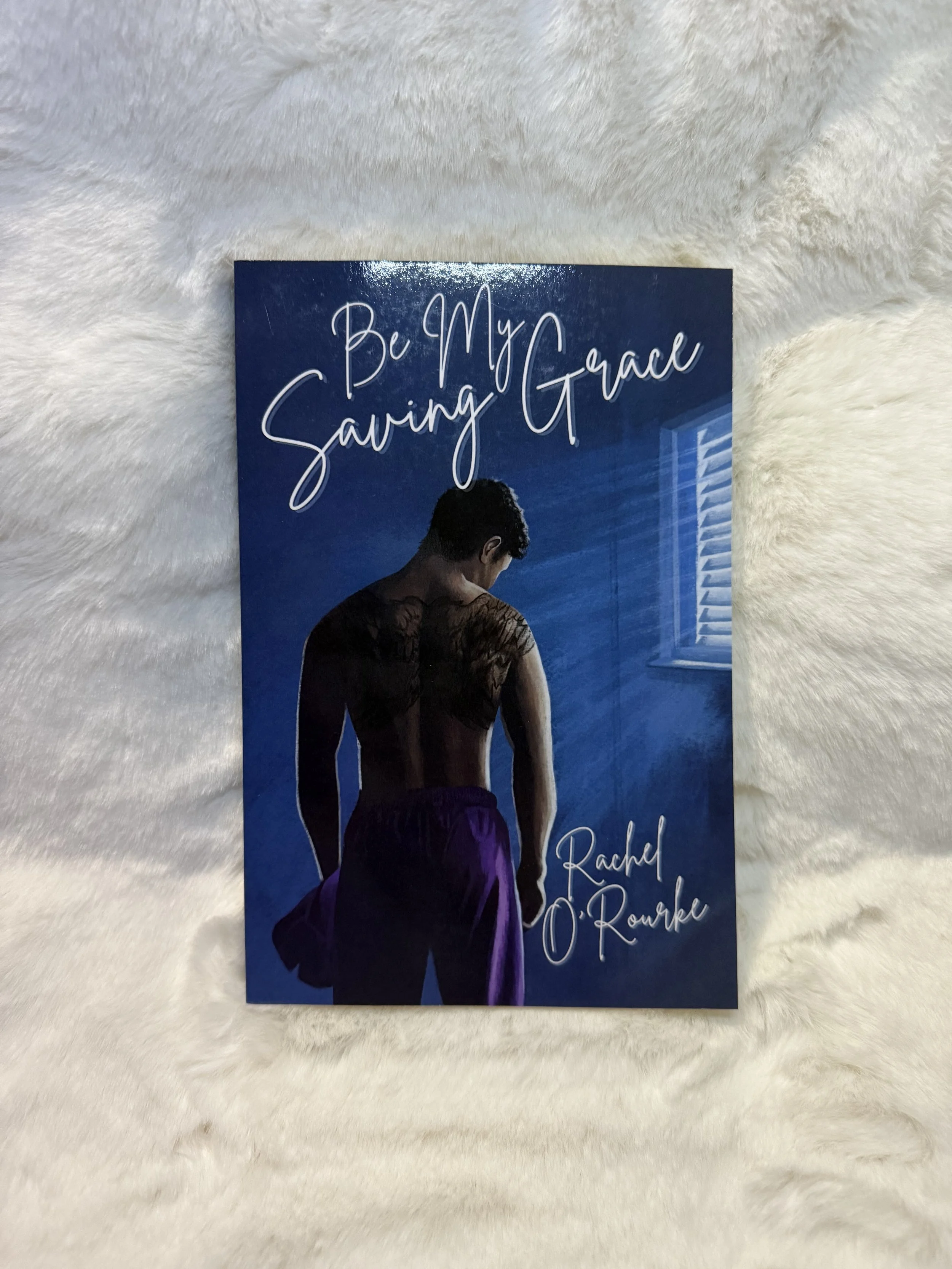 Be My Saving Grace by Rachel O'Rourke