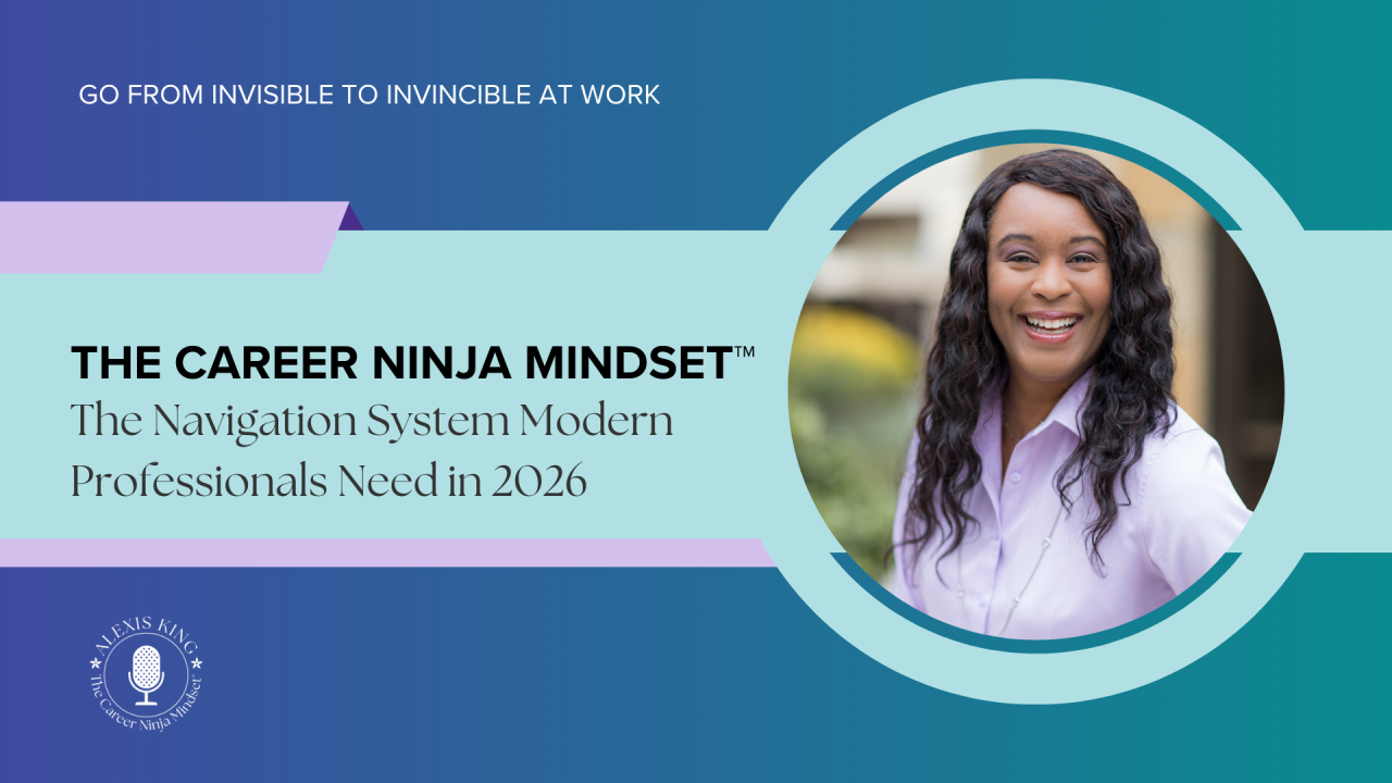 The Career Ninja Mindset™: The Navigation System Every Modern Professional Needs