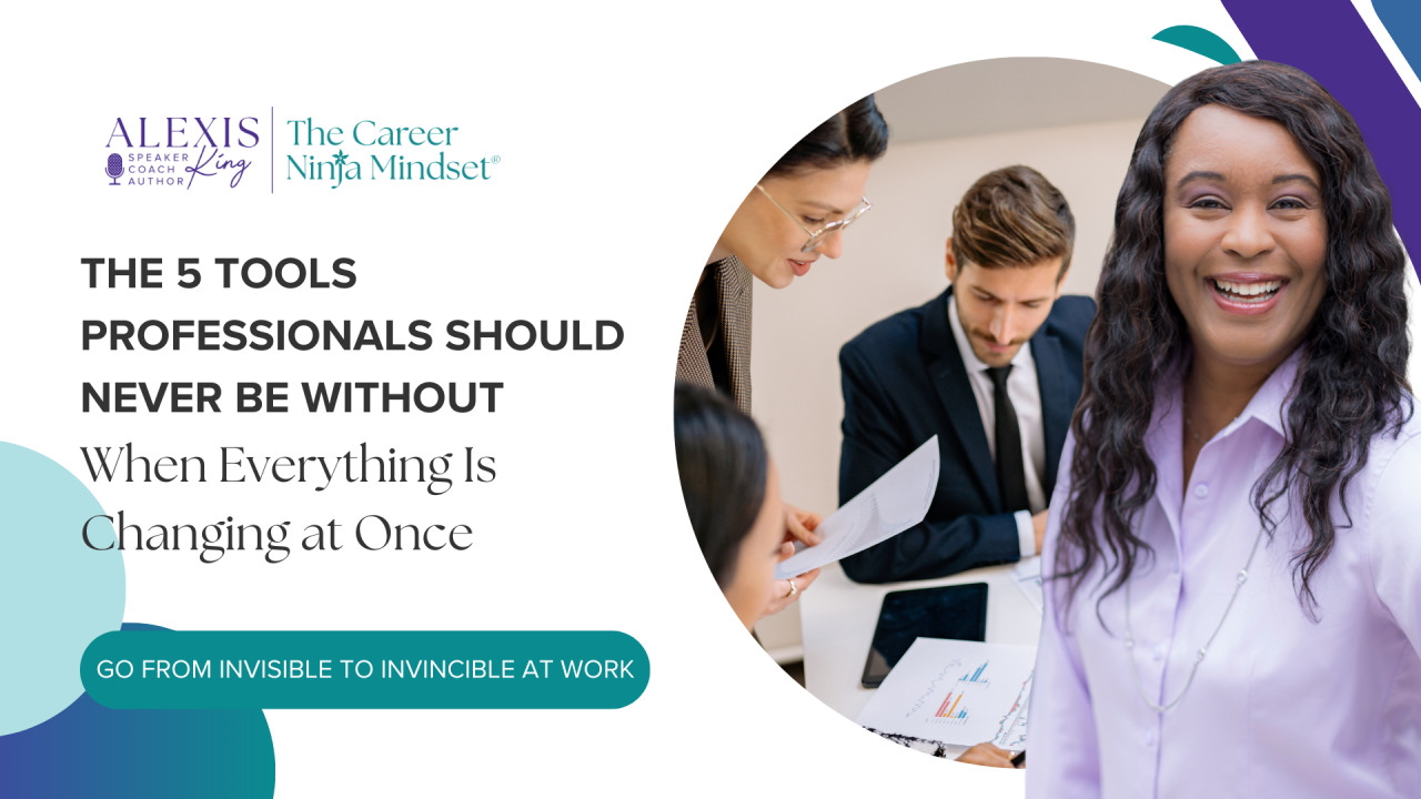 The 5 Tools I Teach Professionals to Use When Everything Is Changing at Once