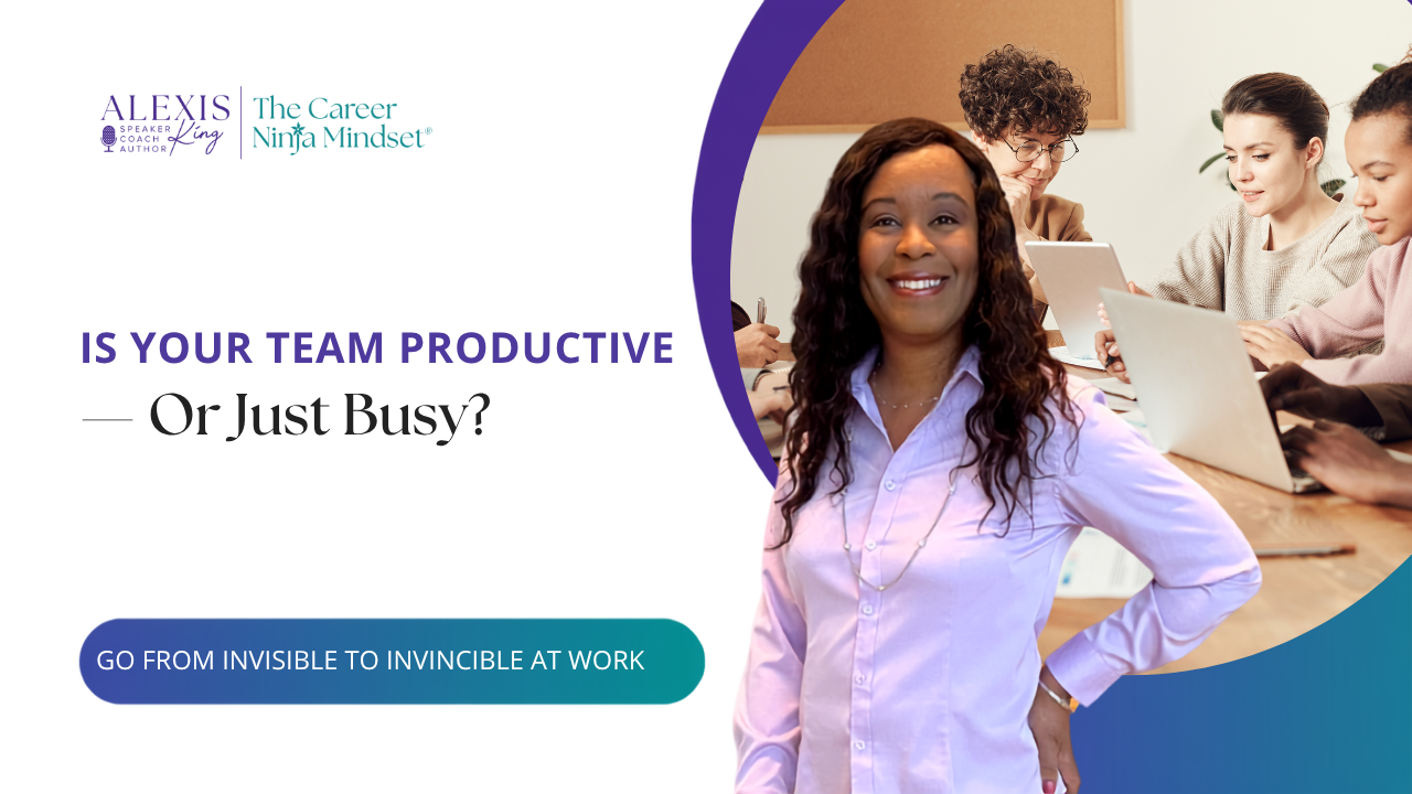 Is Your Team Productive — Or Just Busy?