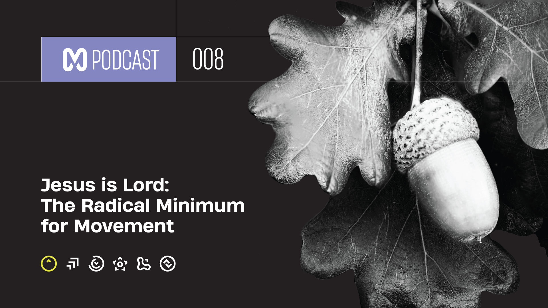 008: Jesus is Lord: The Radical Minimum for Movement